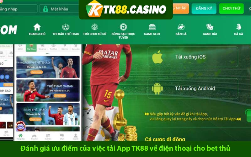 Đánh giá ưu điểm của việc tải App TK88 về điện thoại cho bet thủ