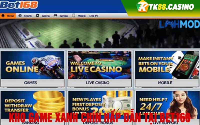 Kho game xanh chín hấp dẫn tại Bet168 