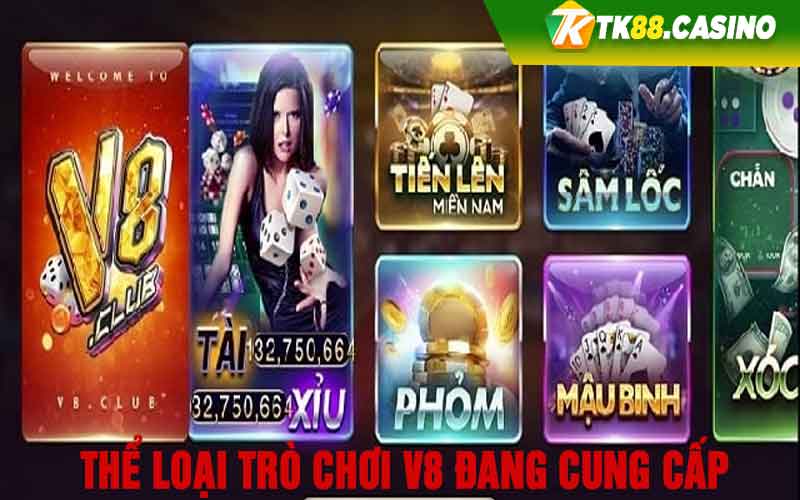 Thể loại trò chơi V8 đang cung cấp 