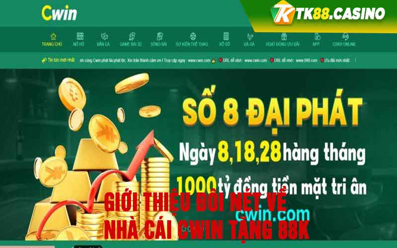 Giới thiệu đôi nét về nhà cái Cwin tặng 88k