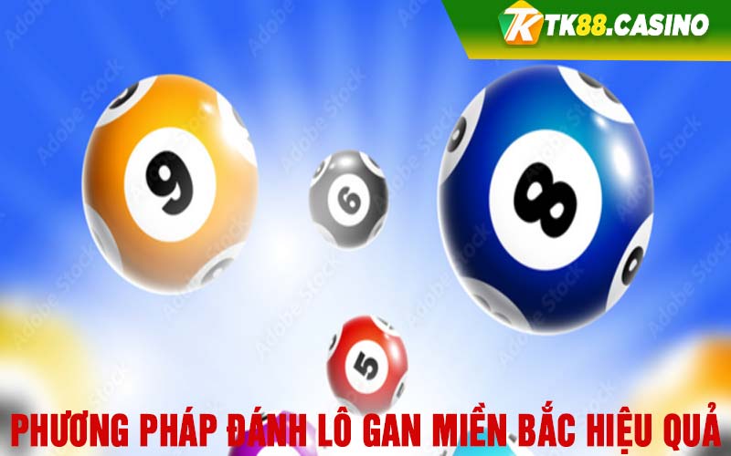 Phương pháp đánh lô gan miền Bắc hiệu quả 