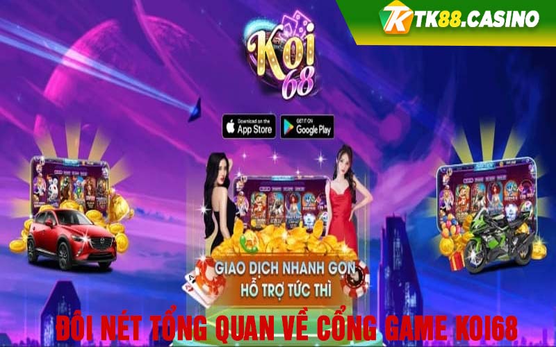 Đôi nét tổng quan về cổng game Koi68 