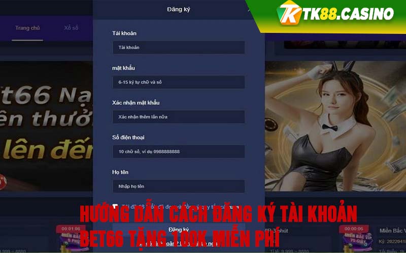 Hướng dẫn cách đăng ký tài khoản Bet66 tặng 100k miễn phí 