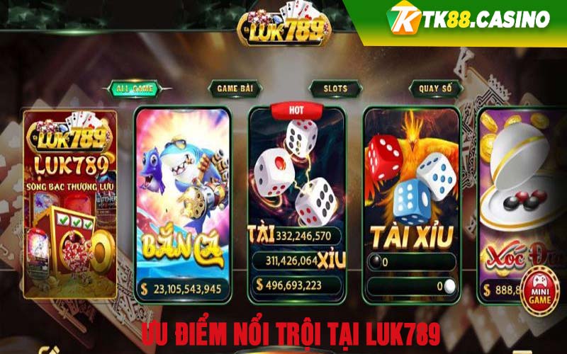 Ưu điểm nổi trội tại Luk789