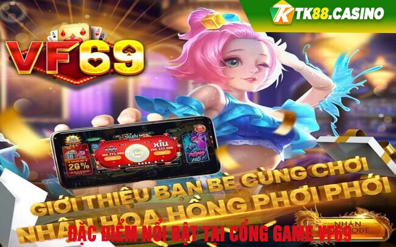 Đặc điểm nổi bật tại cổng game VF69 